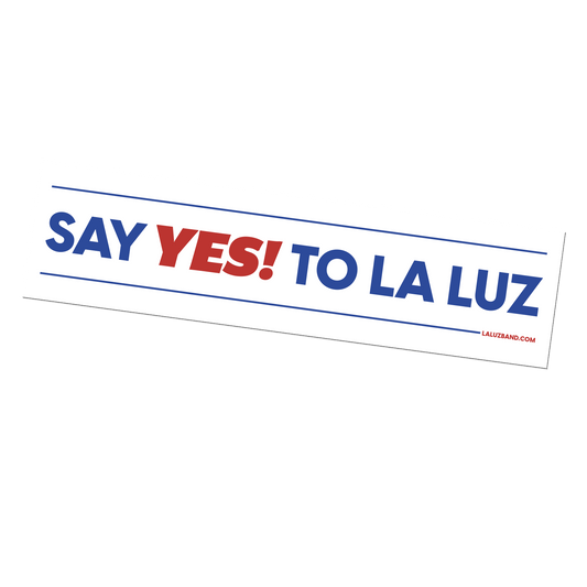 La Luz "Say Yes!" Bumper Sticker
